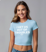 2 lightblue Status Baby Tee white I GET US OUT OF TROUBLES #color_lightblue