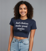 2 navy Status Baby Tee white bad choices make good stories #color_navy