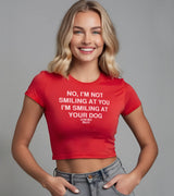 2 red Status Baby Tee white NO I'M NOT SMILING AT YOU I'M SMILING AT YOUR DOG #color_red