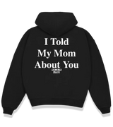 1 black Boxy Hoodie white I Told My Mom About You #color_black