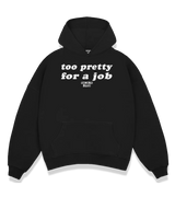 1 black Boxy Hoodie white too pretty for a job #color_black