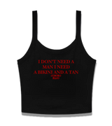 1 black Cami Crop Top red I DON'T NEED A MAN I NEED A BIKINI AND A TAN #color_black