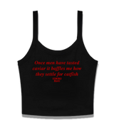 1 black Cami Crop Top red Once men have tasted caviar it baffles me how they settle for catfish #color_black