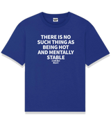 1 blue T-Shirt white THERE IS NO SUCH THING AS BEING HOT AND MENTALLY STABLE #color_blue