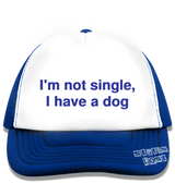 1 blue Trucker Hat blue I'm not single I have a dog #color_blue