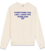 1 cream Sweatshirt blue EVERYTHING YOU LIKE I LIKED FIVE YEAR AGO #color_cream