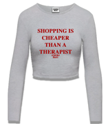1 grey Cropped Longsleeve red SHOPPING IS CHEAPER THAN A THERAPIST #color_grey