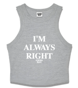 1 grey Tank Crop Top white I'M ALWAYS RIGHT #color_grey