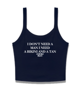 1 navy Cami Crop Top white I DON'T NEED A MAN I NEED A BIKINI AND A TAN #color_navy