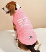 1 pink Pet Puffer Jacket white three words eight letters say it and I'm yours #color_pink