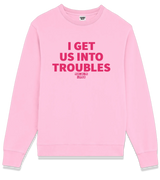 1 pink Sweatshirt fuchsia I GET US INTO TROUBLES #color_pink