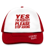 1 red Trucker Hat red YES I'M PERFECT PLEASE STOP ASKING #color_red