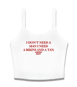 1 white Cami Crop Top red I DON'T NEED A MAN I NEED A BIKINI AND A TAN #color_white