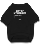 2 black Pet T-Shirt white LIST OF MY HOBBIES being late #color_black