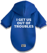 2 blue Pet Hoodie white I GET US OUT OF TROUBLES #color_blue