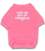 2 pink Pet T-Shirt white I GET US OUT OF TROUBLES #color_pink