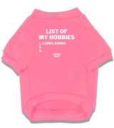 2 pink Pet T-Shirt white LIST OF MY HOBBIES complaining #color_pink