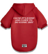 2 red Pet Hoodie white CAUSE IT'S ICONIC AND I LOVE TO DO ICONIC SHIT #color_red