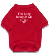 2 red Pet T-Shirt white This Song Reminds Me of You #color_red