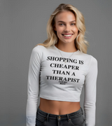2 white Cropped Longsleeve black SHOPPING IS CHEAPER THAN A THERAPIST #color_white